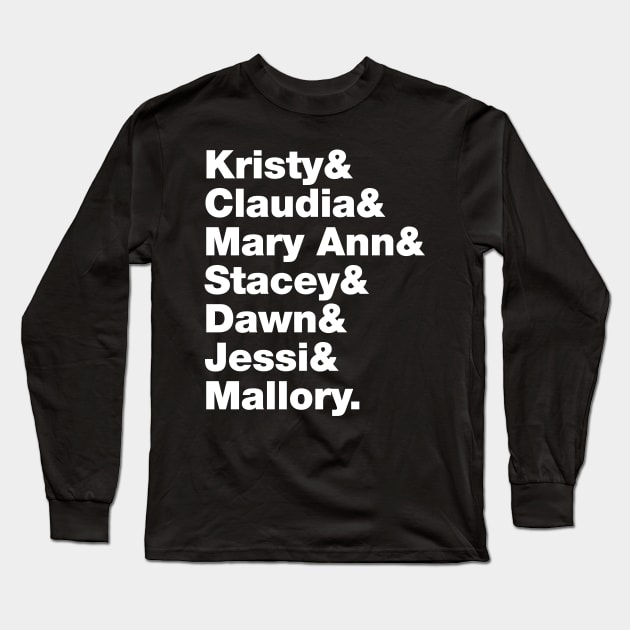 Babysitters Club Kristy Mary Ann Stacey Claudia Dawn Jessi Mallory Roll Call Long Sleeve T-Shirt by crashboomlove